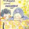Als Mama einmal unsichtbar war