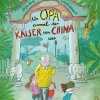 Als Opa einmal der Kaiser von China war