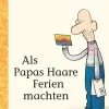 Als Papas Haare Ferien machten
