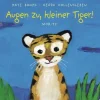 Augen zu, kleiner Tiger!