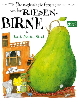 Die unglaubliche Geschichte von der Riesenbirne