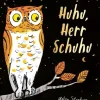 Huhu, Herr Schuhu