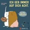 Ich geb immer auf dich Acht. Gute Nacht!