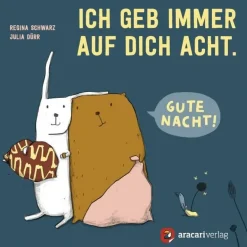 Ich geb immer auf dich Acht. Gute Nacht!