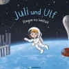 Juli und Ulf fliegen ins Weltall