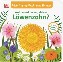 Mein Pop-up-Buch zum Staunen. Wo kommst du her, kleiner Löwenzahn?