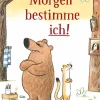 Morgen bestimme ich!