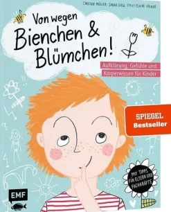 Von wegen Bienchen und Blümchen! Aufklärung, Gefühle und Körperwissen für Kinder ab 5
