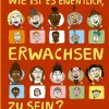 Wie ist es eigentlich, erwachsen zu sein?